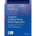 Treatment of Chronic Pain by Medical Approaches: The American Academy of Pain Medicine Textbook on Patient Management - Paperback