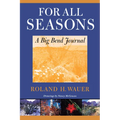 For All Seasons: A Big Bend Journal - Paperback
