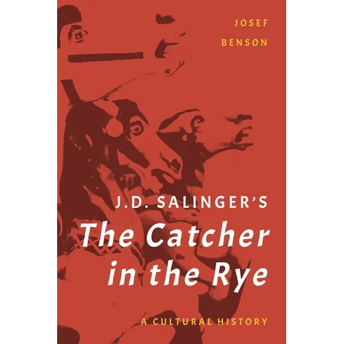 J. D. Salinger's the Catcher in the Rye: A Cultural History - Paperback