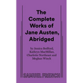 The Complete Works of Jane Austen, Abridged - Paperback