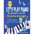 Let's Play Piano: A complete course for young beginners: Part Two - Paperback