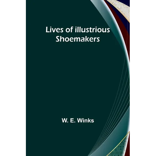 Lives of Illustrious Shoemakers - Paperback