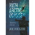 High Arctic Odyssey: Mystery On Ice - Paperback