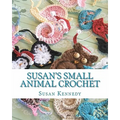 Susan's Small Animal Crochet - Paperback