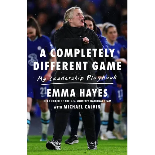 A Completely Different Game: My Leadership Playbook - Hardcover
