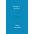 On Being Indian: The Organic Intellectual, Mystical Poetry, and Lineages of Indian Rationalism - Paperback