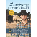 Lassoing the Cowboy's Heart: Large Print - Paperback