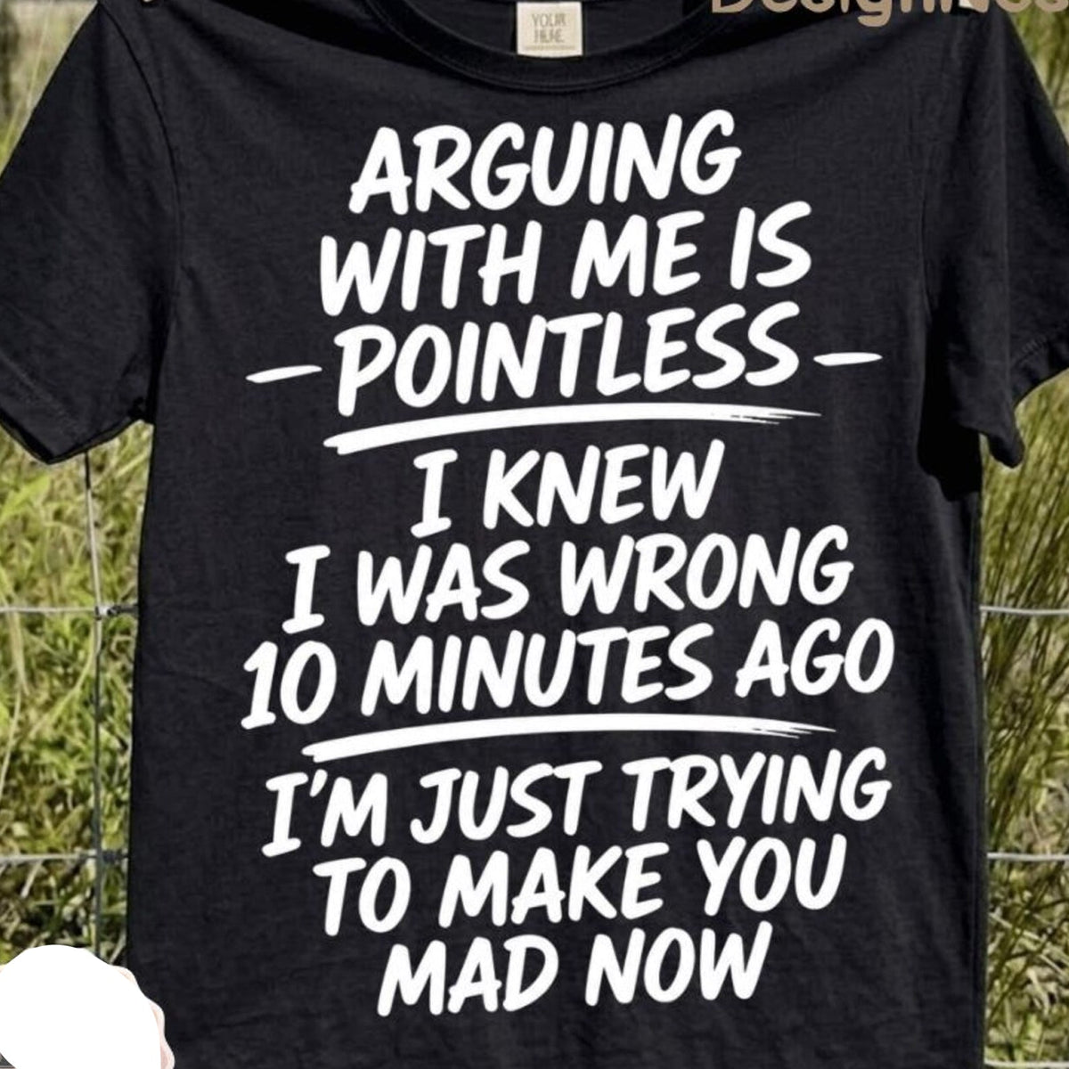 Arguing With Me is Pointless Graphic Tee