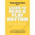Learn to Read and Play Rhythm: Practical exercises for effortless note reading - Paperback