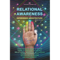 Relational Awareness: Experience Architecture Manuals the Theory of Light - Paperback