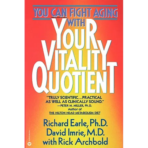 Your Vitality Quotient: The Clinically Program That Can Reduce Your Body Age - And Increase Your Zest for Life - Hardcover