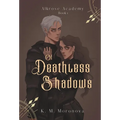 Of Deathless Shadows - Hardcover
