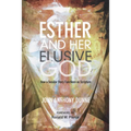 Esther and Her Elusive God - Hardcover