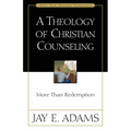 A Theology of Christian Counseling: More Than Redemption - Paperback