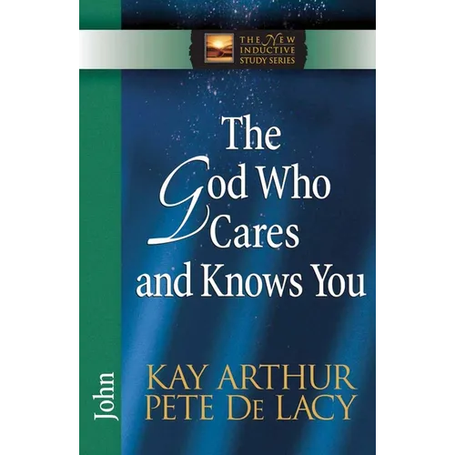 The God Who Cares and Knows You - Paperback