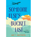 Someone Else's Bucket List: A Moving and Unforgettable Novel of Love and Loss - Paperback