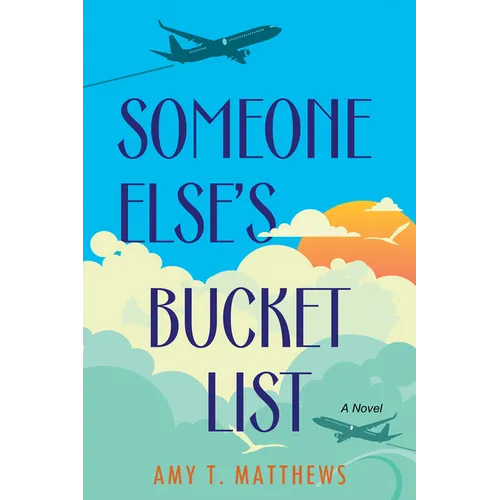 Someone Else's Bucket List: A Moving and Unforgettable Novel of Love and Loss - Paperback