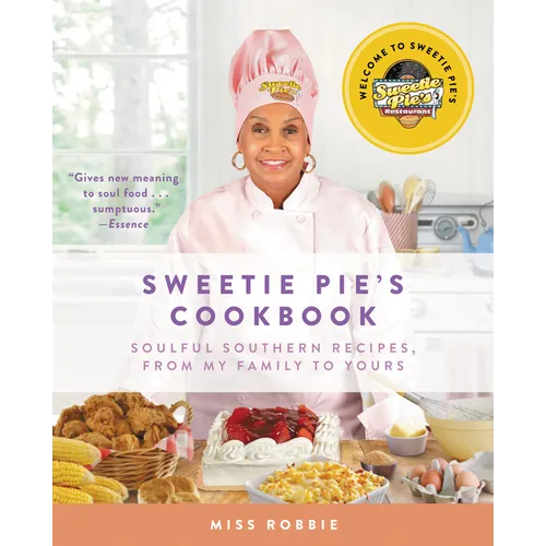 Sweetie Pie's Cookbook: Soulful Southern Recipes, from My Family to Yours - Paperback