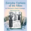 Everyday Fashions of the Fifties as Pictured in Sears Catalogs - Paperback