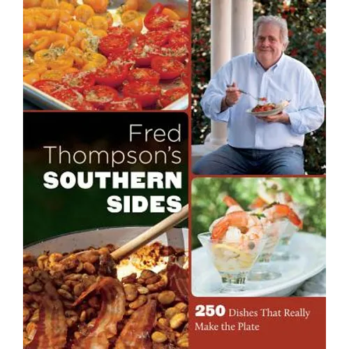 Fred Thompson's Southern Sides: 250 Dishes That Really Make the Plate - Hardcover