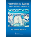 Autism Friendly Business: Serving Neurodiverse Customers - Paperback