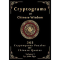 Cryptograms Of Chinese Wisdom: 365 Cryptoquote Puzzles Of Chinese Quotes, Volume 1 - Paperback
