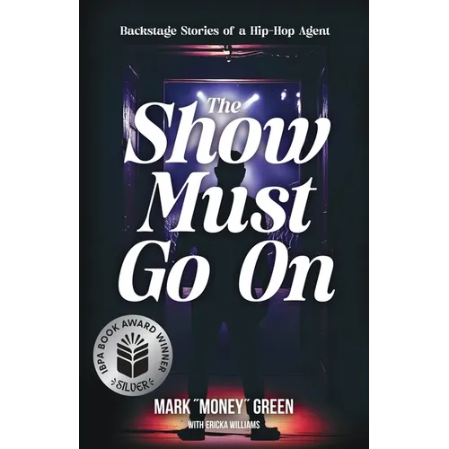 The Show Must Go On: Backstage Stories of a Hip-Hop Agent - Paperback