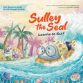 Sulley the Seal Learns to Surf: Kids' beginner guide to safe internet surfing - Paperback