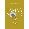 Jamás Solo: La Bendición de la Soltería - Paperback