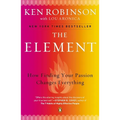 The Element: How Finding Your Passion Changes Everything - Paperback