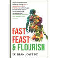 Fast, Feast & Flourish: The Comprehensive Guide to Using GLP-1 Medications and Peptides in a Strategic Format that Allows You to Wean Off the - Paperback