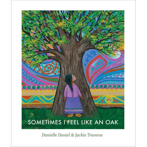 Sometimes I Feel Like an Oak - Hardcover