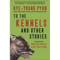 To the Kennels: And Other Stories - Hardcover