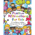 Positive Affirmations for Kids: A confidence building coloring book for all ages! - Paperback