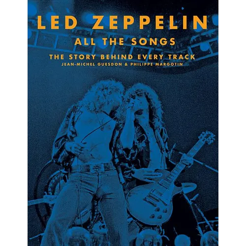 Led Zeppelin All the Songs: The Story Behind Every Track - Hardcover