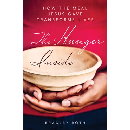 Hunger Inside: How the Meal Jesus Gave Transforms Lives - Paperback
