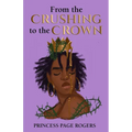 From the Crushing to the Crown - Paperback