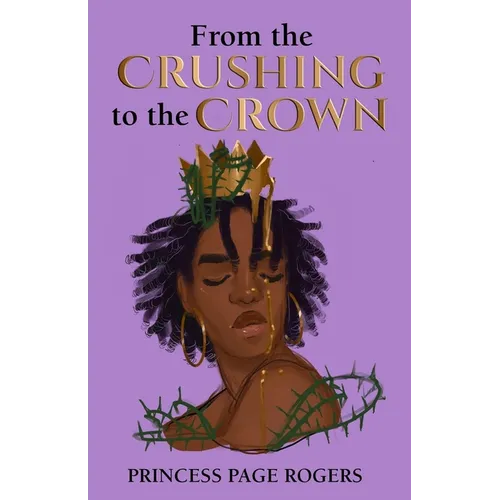 From the Crushing to the Crown - Paperback