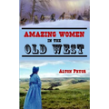 Amazing Women in the Old West - Paperback