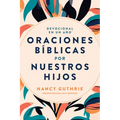 Devocional En Un Año: Oraciones Bíblicas Por Nuestros Hijos - Paperback