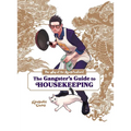The Way of the Househusband: The Gangster's Guide to Housekeeping - Hardcover
