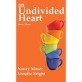 An Undivided Heart - Hardcover