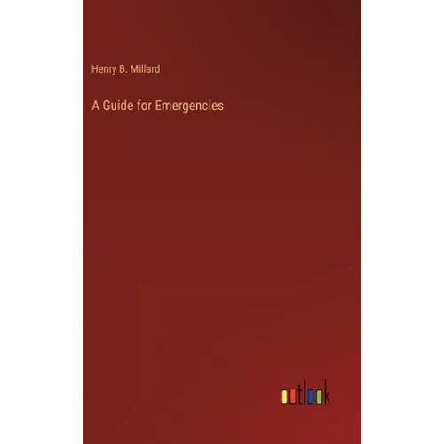 A Guide for Emergencies - Hardcover