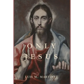 Only Jesus - Hardcover
