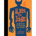 Alien to Zombie: An ABC Book of Monsters and Spooks - Hardcover