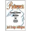 Psychogenesis: Everything Begins in Mind - Paperback