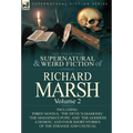 The Collected Supernatural and Weird Fiction of Richard Marsh: Volume 2-Including Three Novels, 'The Devil's Diamond, ' 'The Mahatma's Pupil' and 'The - Hardcover