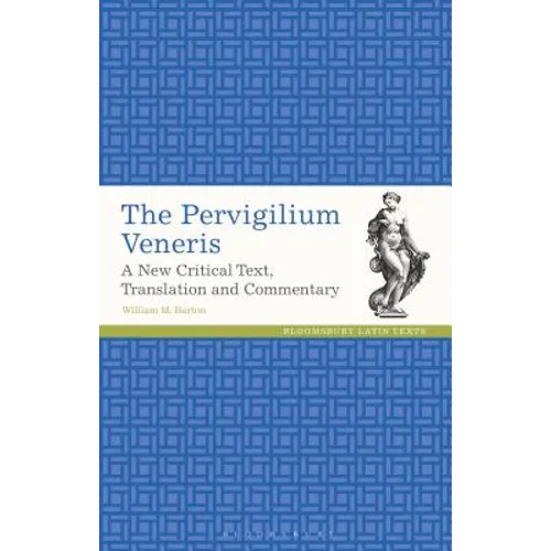The Pervigilium Veneris: A New Critical Text, Translation and Commentary - Paperback