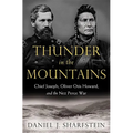 Thunder in the Mountains: Chief Joseph, Oliver Otis Howard, and the Nez Perce War - Hardcover
