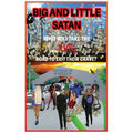 Big and Little Satan: Who Will Take the Evil Road to Exit Their Grave? - Paperback